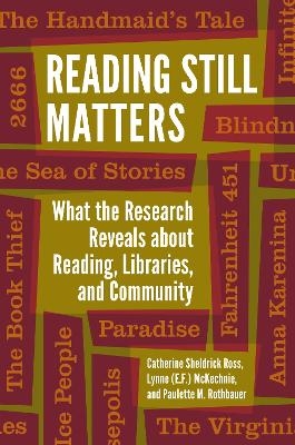 Reading Still Matters - Catherine Sheldrick Ross, Lynne (E.F.) McKechnie, Paulette M. Rothbauer