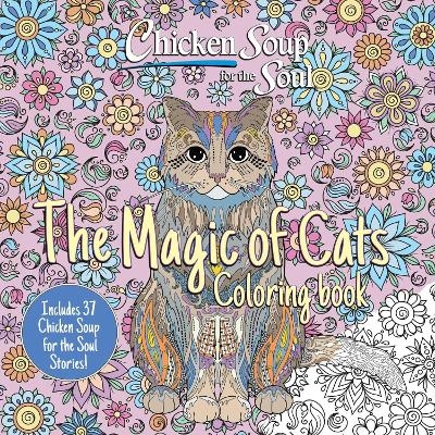 Chicken Soup for the Soul: The Magic of Cats Coloring Book - Amy Newmark