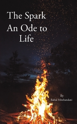 The Spark: An Ode to Life - Rahul Mirchandani