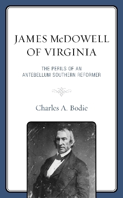 James McDowell of Virginia - Charles A. Bodie