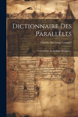 Dictionnaire Des Parallèles - Charles Hermann Lambert