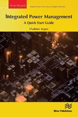 Integrated Power Management: A Quick Start Guide - Vladimir Kopta