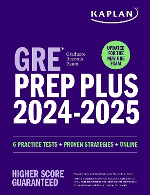 GRE Prep Plus 2024-2025 - Updated for the New GRE: 6 Practice Tests + Live Classes + Online Question Bank and Video Explanations -  Kaplan Test Prep