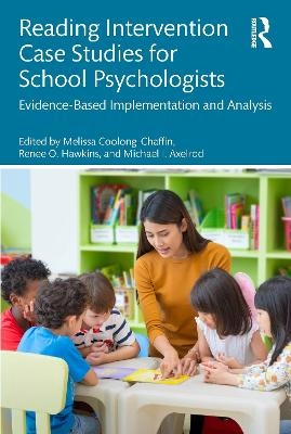 Reading Intervention Case Studies for School Psychologists - 