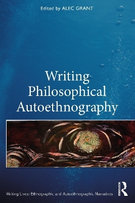 Writing Philosophical Autoethnography - 