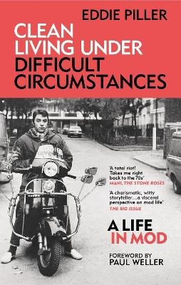 Clean Living Under Difficult Circumstances - Eddie Piller