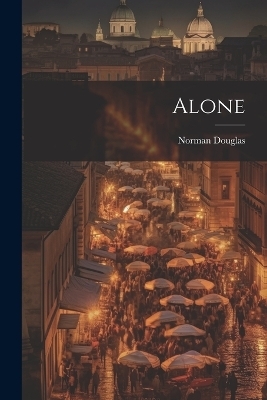 Alone - Norman Douglas