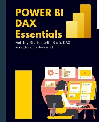 Power BI DAX Essentials Getting Started with Basic DAX Functions in Power BI - Kiet Huynh