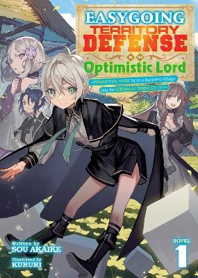 Easygoing Territory Defense by the Optimistic Lord: Production Magic Turns a Nameless Village into the Strongest Fortified City (Light Novel) Vol. 1 - Sou Akaike