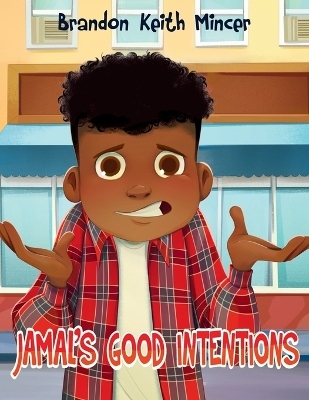 Jamal's Good Intentions - Brandon Keith Mincer