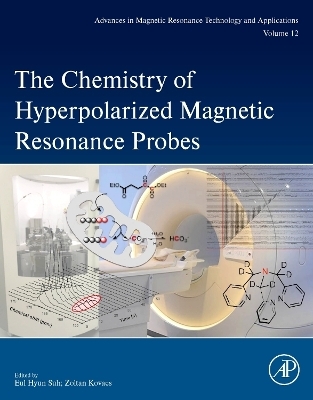 The Chemistry of Hyperpolarized Magnetic Resonance Probes - 