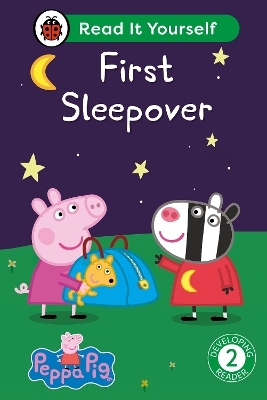 Peppa Pig First Sleepover: Read It Yourself - Level 2 Developing Reader -  Ladybird,  Peppa Pig