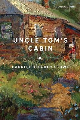 Uncle Tom's Cabin - Harriet Beecher Stowe