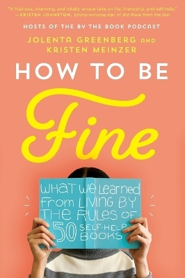 How to Be Fine - Jolenta Greenberg, Kristen Meinzer