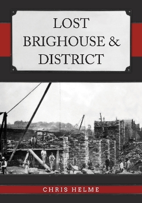 Lost Brighouse & District - Chris Helme