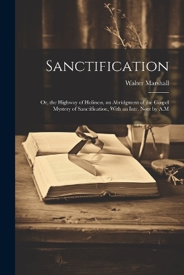 Sanctification - Walter Marshall