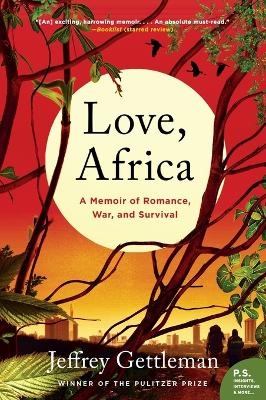 Love, Africa - Jeffrey Gettleman