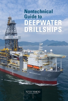 Nontechnical Guide to Deepwater Drillships - Peter Tomdio