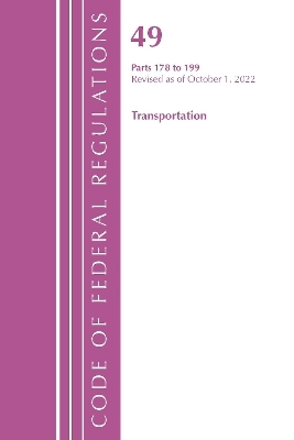 Code of Federal Regulations, Title 49 Transportation 178-199, Revised as of October 1, 2022 -  Office of The Federal Register (U.S.)