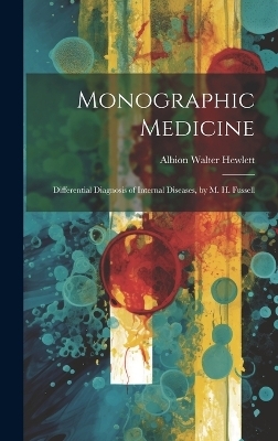 Monographic Medicine - Albion Walter Hewlett