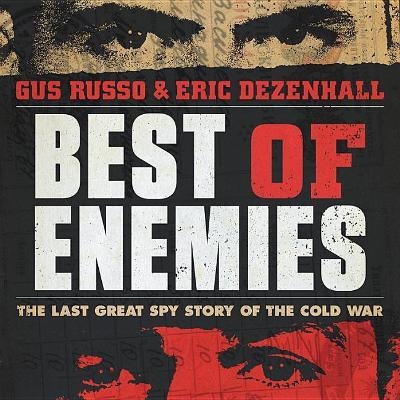 Best of Enemies - Gus Russo, Eric Dezenhall