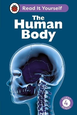 The Human Body: Read It Yourself - Level 4 Fluent Reader -  Ladybird