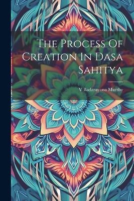 The Process Of Creation In Dasa Sahitya - Badarayana Murthy