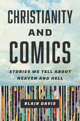 Christianity and Comics - Blair Davis