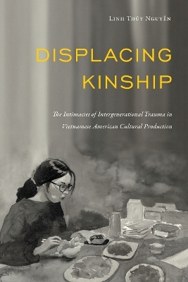 Displacing Kinship - Linh Thuy Nguyen