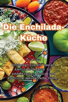 Die Enchilada-Küche -  Daniela Otto