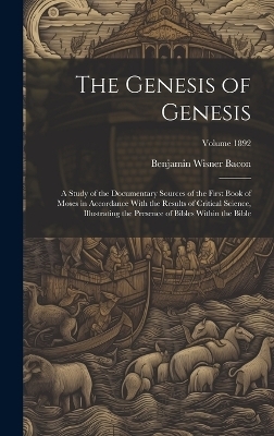 The Genesis of Genesis - Benjamin Wisner Bacon