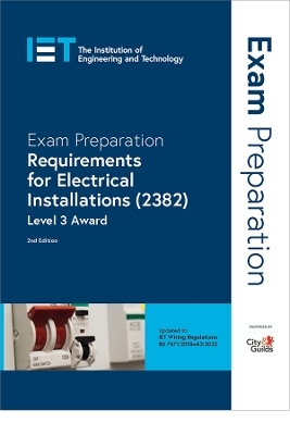 Exam Preparation: Requirements for Electrical Installations (2382) -  The Institution of Engineering and Technology,  City &  Guilds