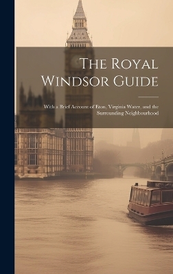 The Royal Windsor Guide -  Anonymous