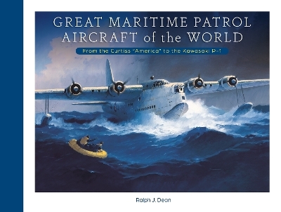 Great Maritime Patrol Aircraft of the World - Ralph J. Dean