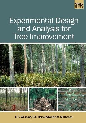 Experimental Design and Analysis for Tree Improvement - E. R. Williams, C. E. Harwood, A. C. Matheson