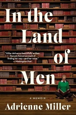 In the Land of Men - Adrienne Miller