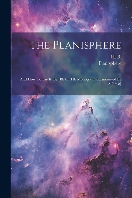 The Planisphere - H B