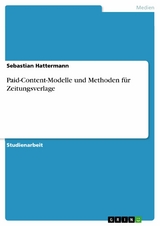 Paid-Content-Modelle und Methoden für Zeitungsverlage -  Sebastian Hattermann