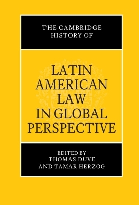 The Cambridge History of Latin American Law in Global Perspective - 