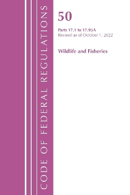 Code of Federal Regulations, Title 50 Wildlife and Fisheries 17.1-17.95(a), Revised as of October 1, 2022 -  Office of The Federal Register (U.S.)