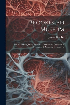 Brookesian Museum - Joshua Brookes