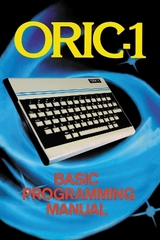 ORIC-1 Basic Programming Manual - Scriven, John