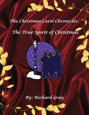 The Christmas Carol Chronicles - Richard Gray