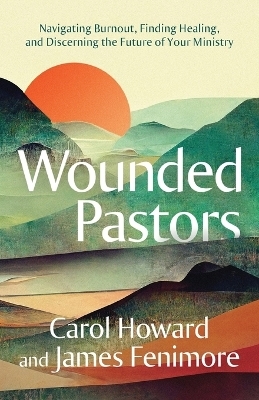 Wounded Pastors - Carol Howard Merritt, James Fenimore