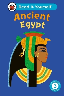 Ancient Egypt: Read It Yourself - Level 3 Confident Reader -  Ladybird