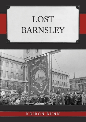 Lost Barnsley - Keiron Dunn