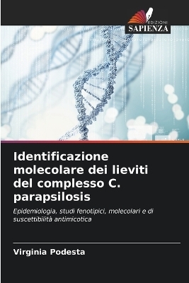 Identificazione molecolare dei lieviti del complesso C. parapsilosis - Virginia Podesta