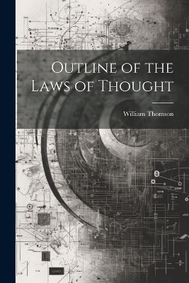 Outline of the Laws of Thought - William Thomson