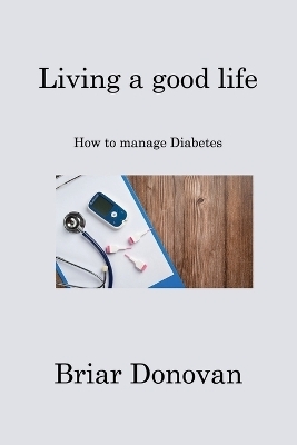 Living a good life - Briar Donovan