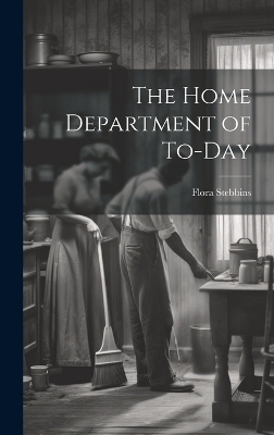 The Home Department of To-day - Flora Stebbins